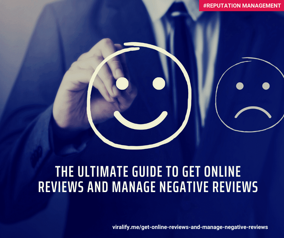 THE ULTIMATE GUIDE TO GET ONLINE REVIEWS (AND MANAGE NEGATIVE REVIEWS)